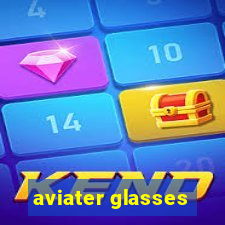 aviater glasses